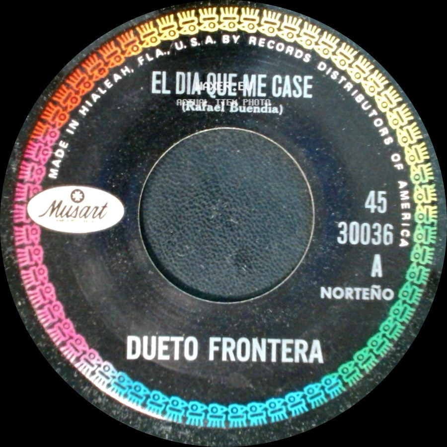 Dueto Frontera - El Dia Que Me Case / Vamonos Para Mi Tierra side A