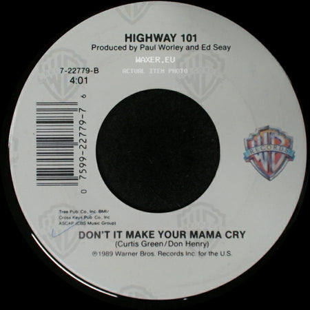 Highway 101 - Who's Lonely Now / Don't It Make Your Mama Cry side B
