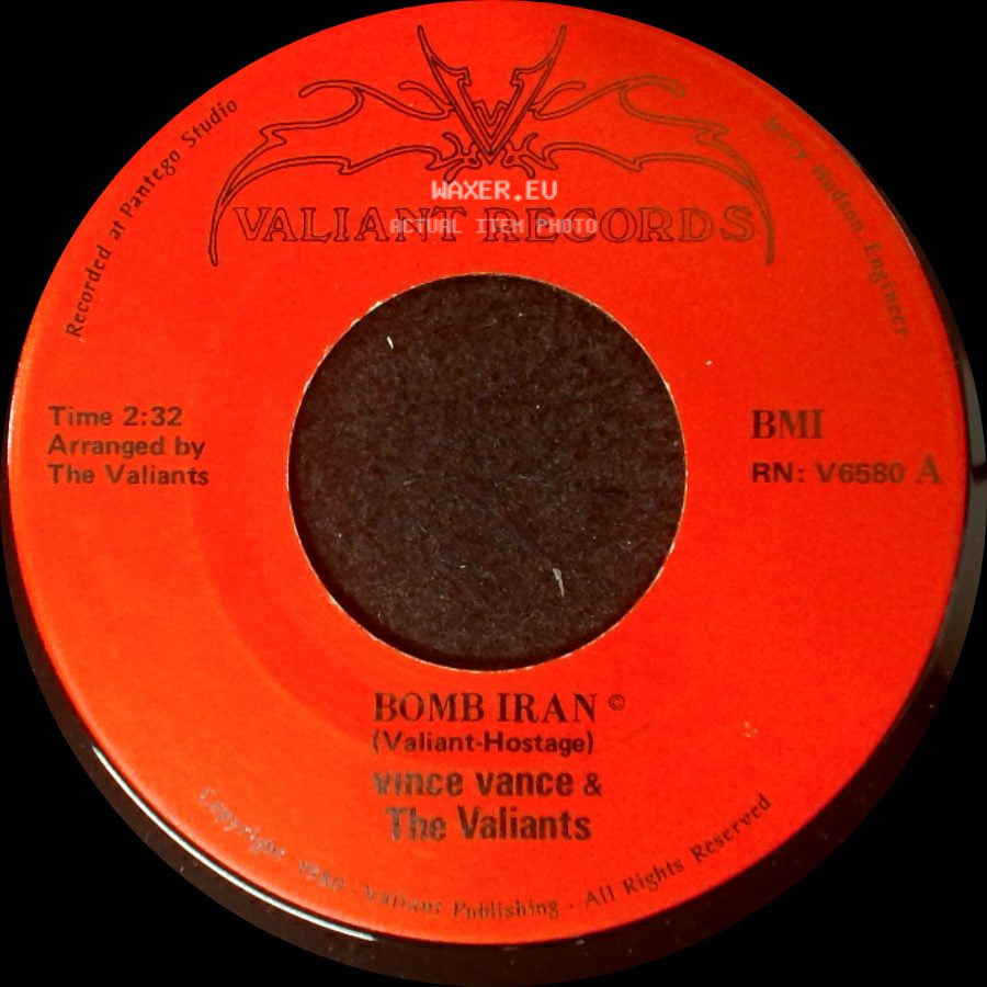 Vince Vance & The Valiants - Bomb Iran / Bye-Bye, Baby side A