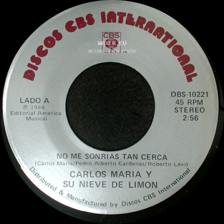 Carlos Maria Y Su Nieve De Limon - No Me Sonrias Tan Cerca / No Me Sonrias Tan Cerca side A