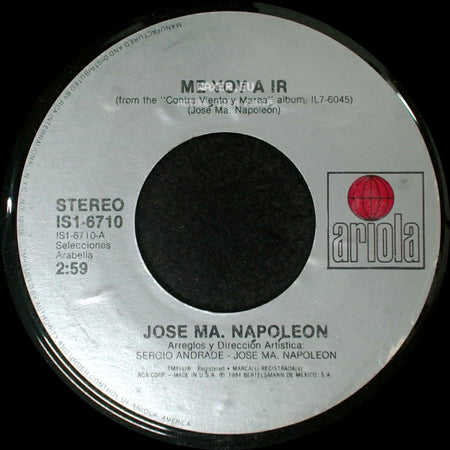 Jose Ma. Napoleon - Me Voy A Ir / Nuevamente Volvere side A