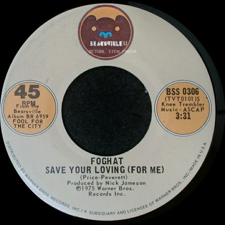 Foghat - Save Your Loving (For Me) / Slow Ride side A