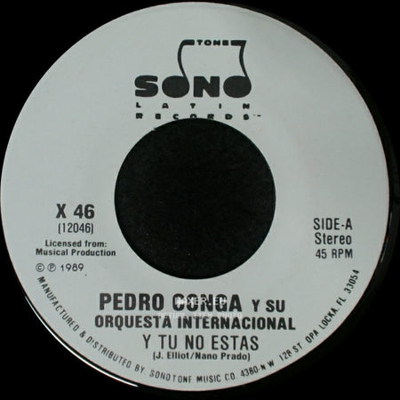 Pedro Conga Y Su Orquesta Internacional - Y Tu No Estas / Y Tu No Estas side A