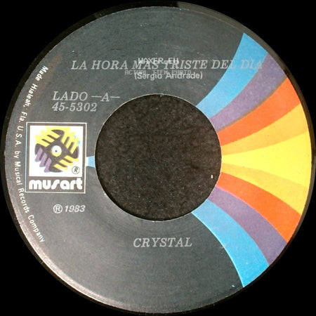 Crystal - La Hora Mas Triste Del Dia / Al Fin Y Al Cabo side A