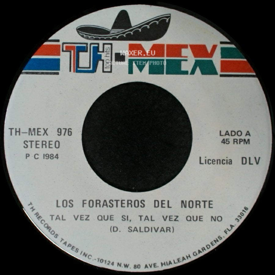Los Forasteros Del Norte - Tal Vez Que Si, Tal Vez Que No / Fuiste Tu Para Mi side A