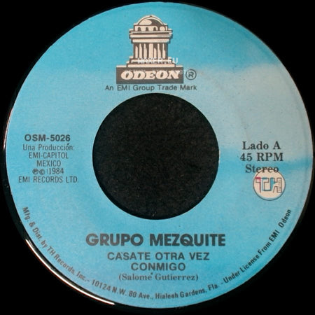 Grupo Mezquite - Casate Otra Vez Conmigo / Traguito De Agua side A