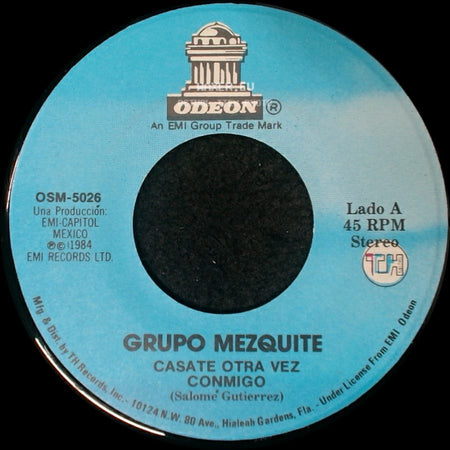 Grupo Mezquite - Casate Otra Vez Conmigo / Traguito De Agua side A