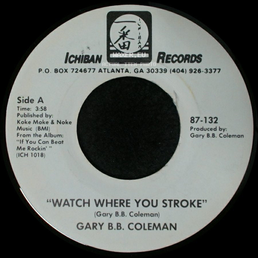 Gary B.B. Coleman - Watch Where You Stroke / Let Me Love You Baby side A