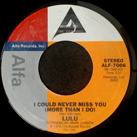 Lulu - I Could Never Miss You (More Than I Do) / Dance To The Feeling In Your Heart side A