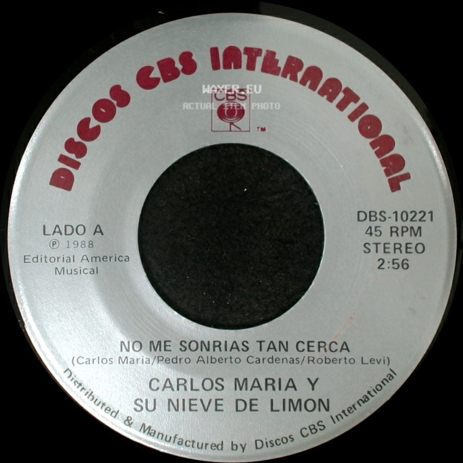 Carlos Maria Y Su Nieve De Limon - No Me Sonrias Tan Cerca / No Me Sonrias Tan Cerca side A
