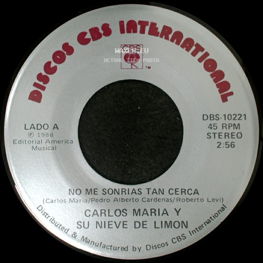 Carlos Maria Y Su Nieve De Limon - No Me Sonrias Tan Cerca / No Me Sonrias Tan Cerca side B