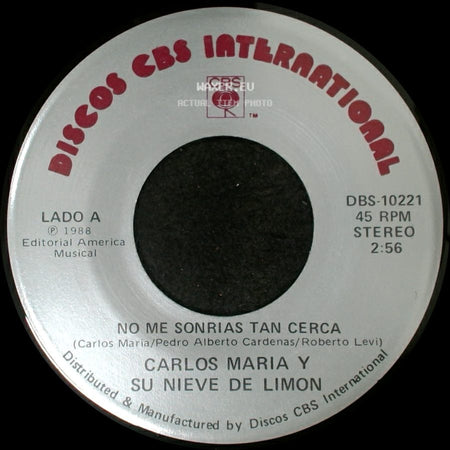 Carlos Maria Y Su Nieve De Limon - No Me Sonrias Tan Cerca / No Me Sonrias Tan Cerca side B