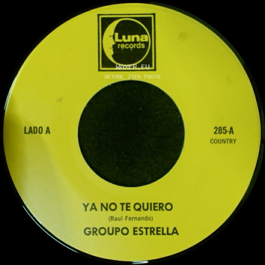 Grupo Estrella / Group0 Estrella - Ya No Te Quiero / Te Olvidare side A