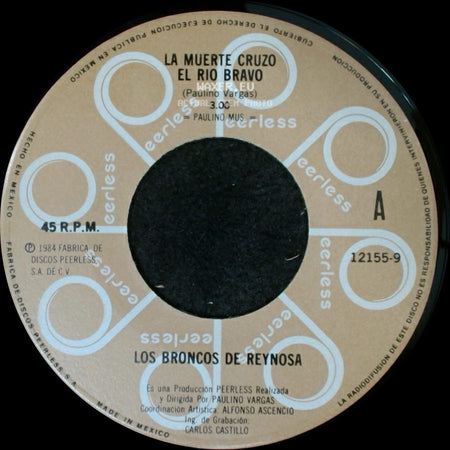 Los Broncos De Reynosa - La Muerte Cruzo El Rio Bravo / Lindo Pensamiento side A