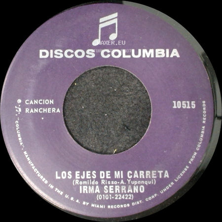 Irma Serrano - Los Ejes De Mi Carreta / Una Estrellita side A