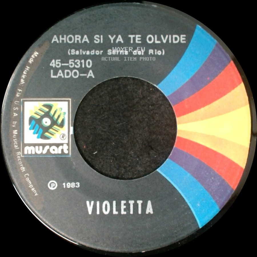 Violetta - Ahora Si Ya Te Olvide / Amante Cruel... Amante Infiel side A