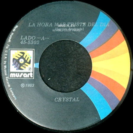 Crystal - La Hora Mas Triste Del Dia / Al Fin Y Al Cabo side A
