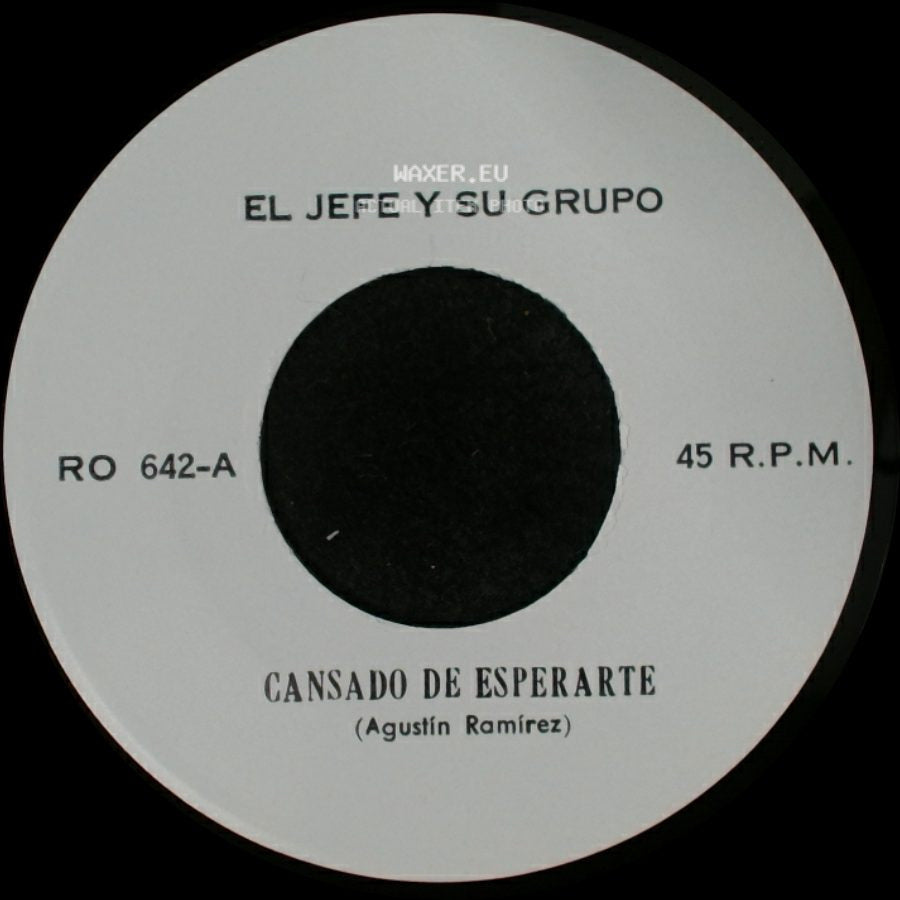 El Jefe Y Su Grupo - Cansado De Esperarte / Pobre Bohemio side A