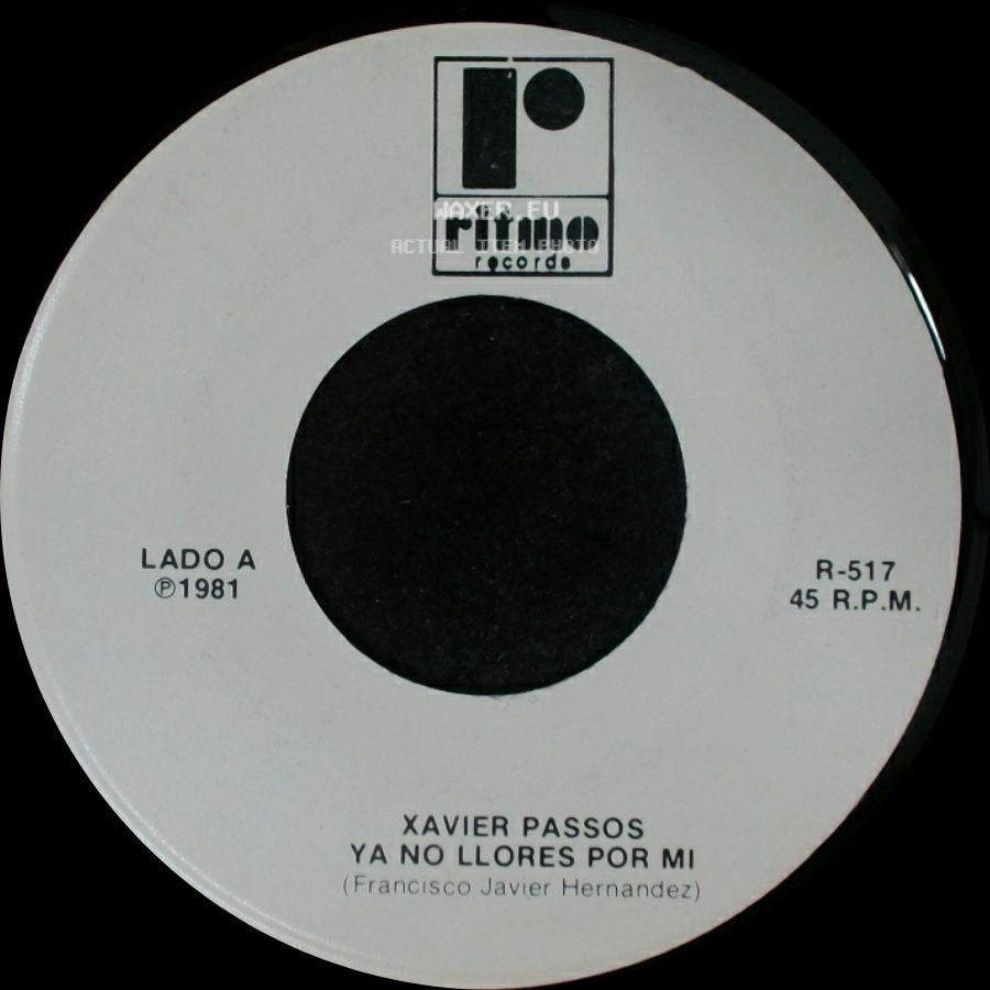 Xavier Passos - Ya No Llores Por Mi / Vengo De Monterrey side A