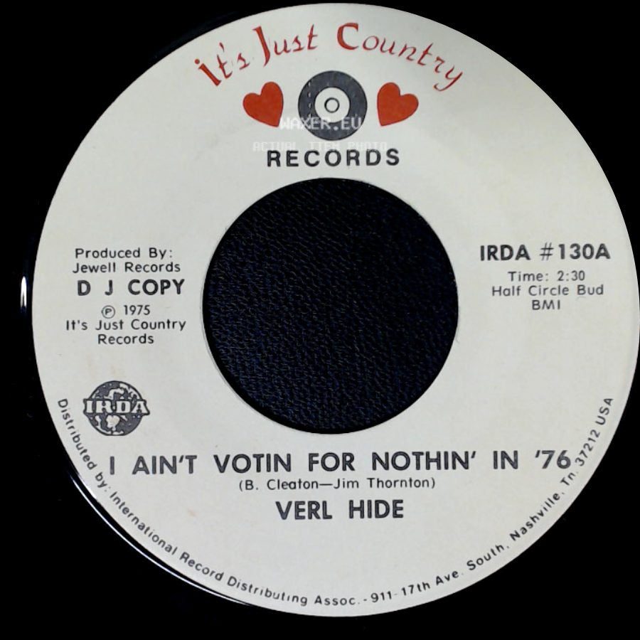 Verl Hide - I Ain't Votin For Nothin' In '76 / I Ain't Votin For Nothin' In '76 side B