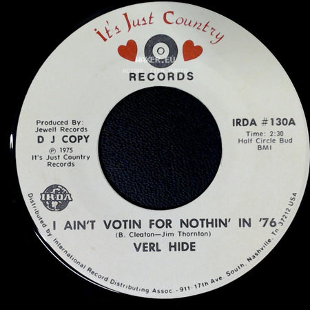 Verl Hide - I Ain't Votin For Nothin' In '76 / I Ain't Votin For Nothin' In '76 side B
