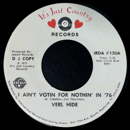 Verl Hide - I Ain't Votin For Nothin' In '76 / I Ain't Votin For Nothin' In '76 side A