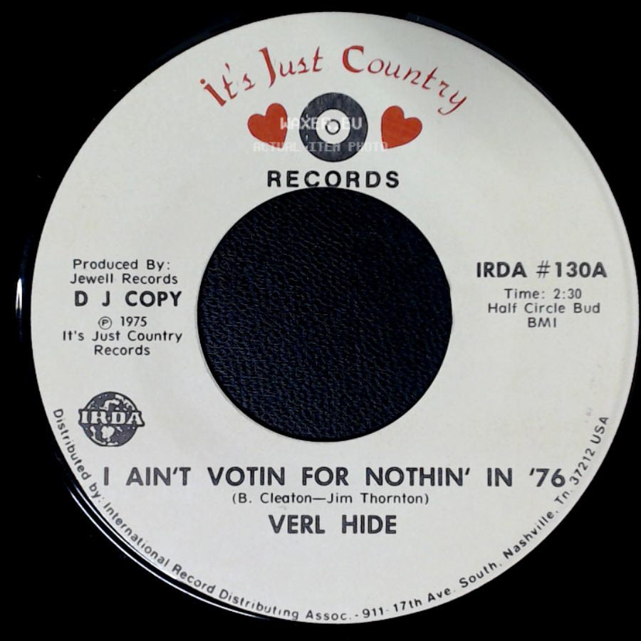 Verl Hide - I Ain't Votin For Nothin' In '76 / I Ain't Votin For Nothin' In '76 side A