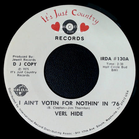 Verl Hide - I Ain't Votin For Nothin' In '76 / I Ain't Votin For Nothin' In '76 side B