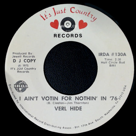 Verl Hide - I Ain't Votin For Nothin' In '76 / I Ain't Votin' For Nothin' In '76 side A