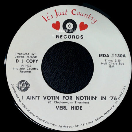 Verl Hide - I Ain't Votin For Nothin' In '76 / I Ain't Votin For Nothin' In '76 side A