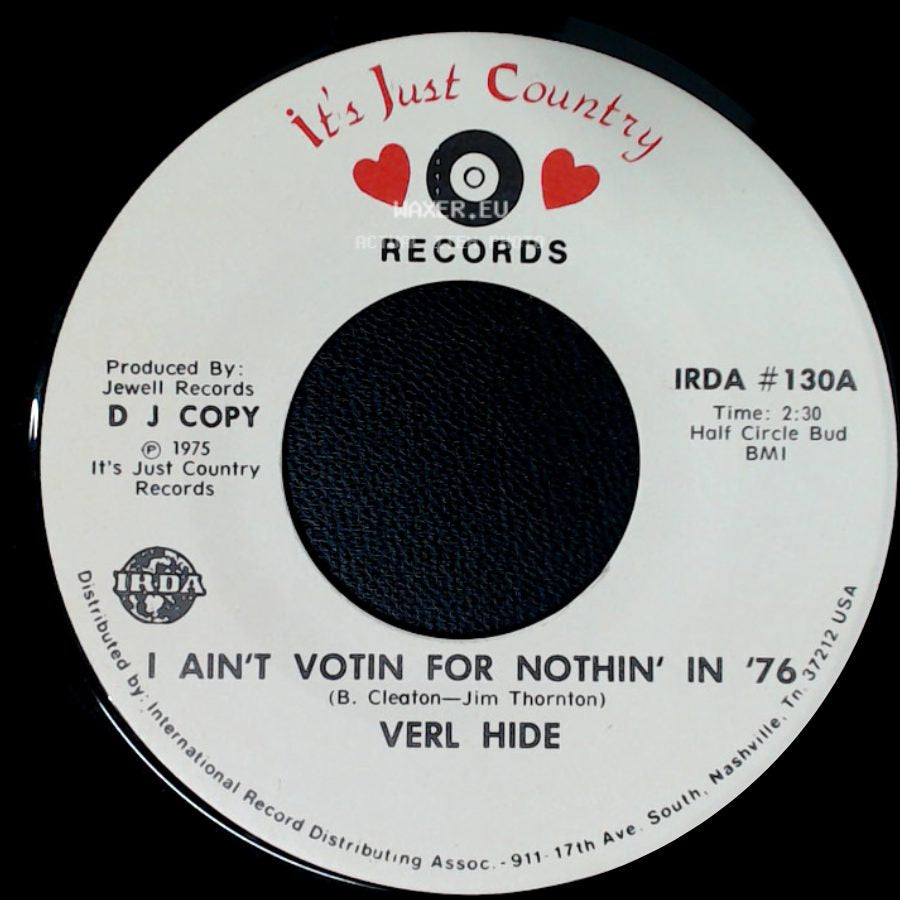 Verl Hide - I Ain't Votin For Nothin' In '76 / I Ain't Votin For Nothin' In '76 side A