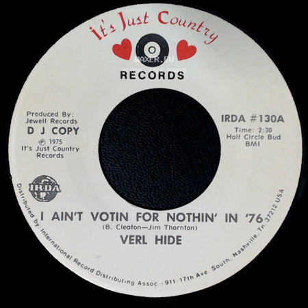 Verl Hide - I Ain't Votin For Nothin' In '76 / I Ain't Votin For Nothin' In '76 side B