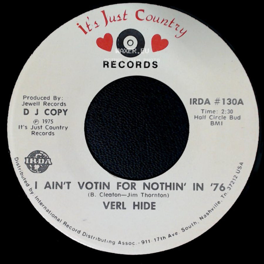 Verl Hide - I Ain't Votin For Nothin' In '76 / I Ain't Votin For Nothin' In '76 side B