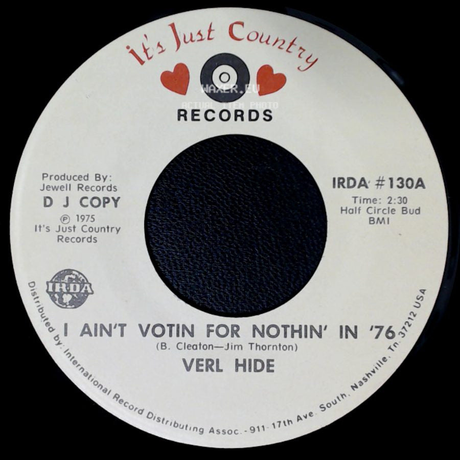 Verl Hide - I Ain't Votin For Nothin' In '76 / I Ain't Votin For Nothin' In '76 side A