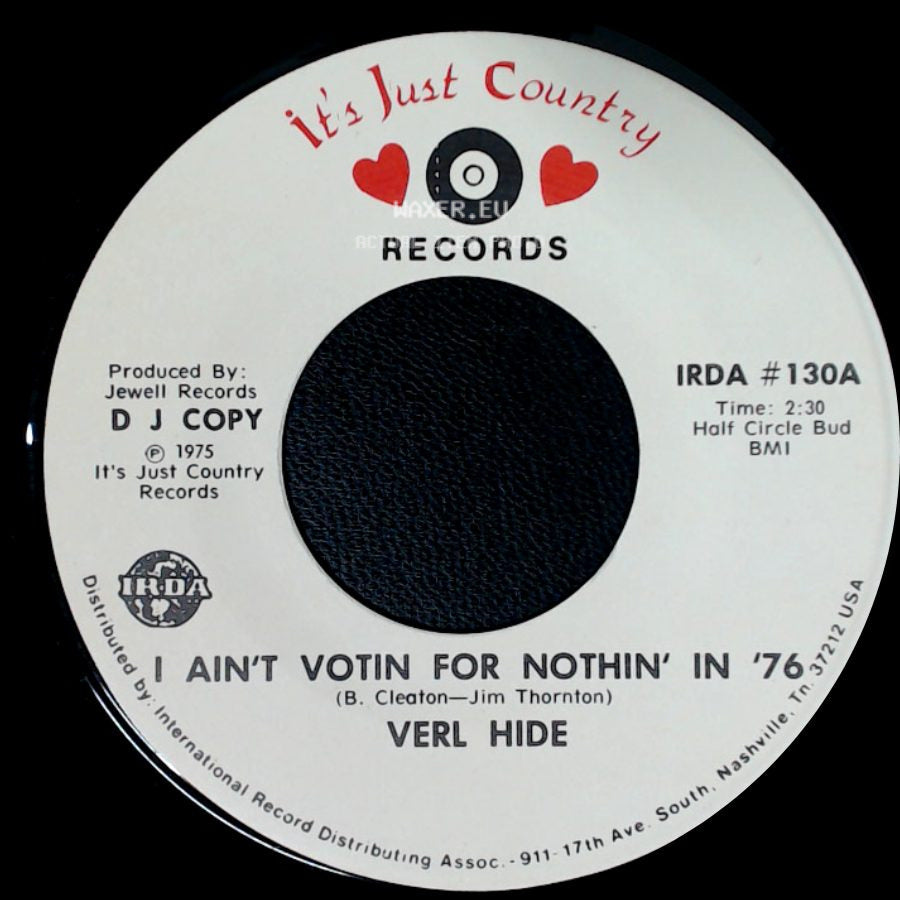 Verl Hide - I Ain't Votin For Nothin' In '76 / I Ain't Votin For Nothin' In '76 side B
