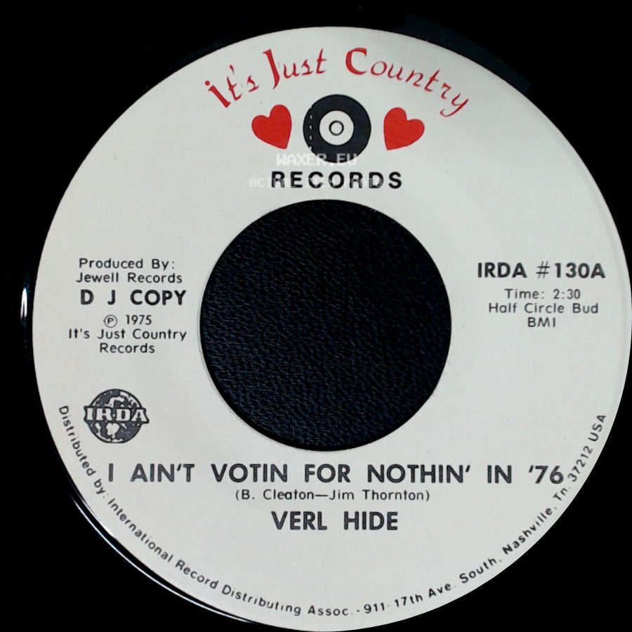 Verl Hide - I Ain't Votin For Nothin' In '76 / I Ain't Votin For Nothin' In '76 side B