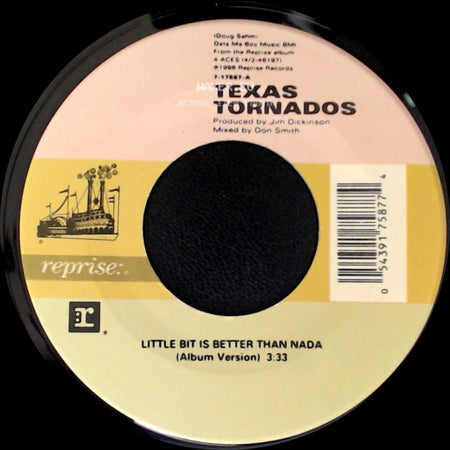 Texas Tornados - Little Bit Is Better Than Nada (Album Version) / Amor De Mi Vida (Album Version) side A