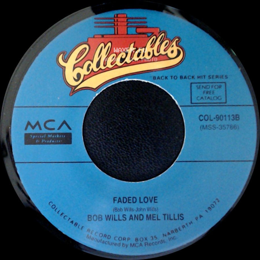 Bob Wills And Mel Tillis / Bob Wills And The Texas Playboys Featuring Leon Rausch - Faded Love / Deep In The Heart Of Texas side A