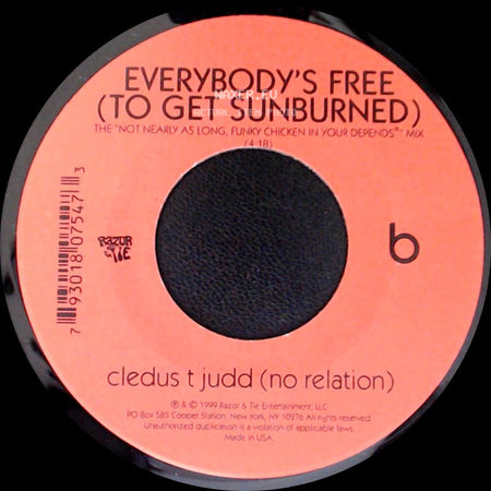 Cledus T Judd (No Relation) - Everybody's Free (To Get Sunburned) / Everybody's Free (To Get Sunburned) side B