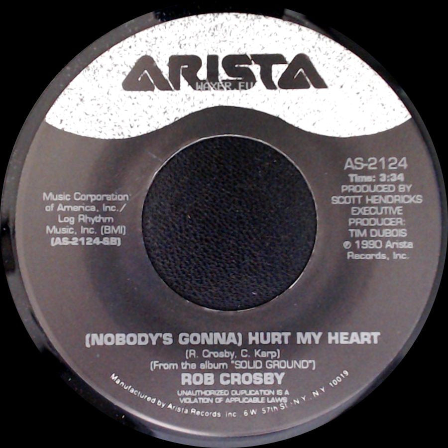 Rob Crosby - (Nobody's Gonna) Hurt My Heart / Love Will Bring Her Around side A