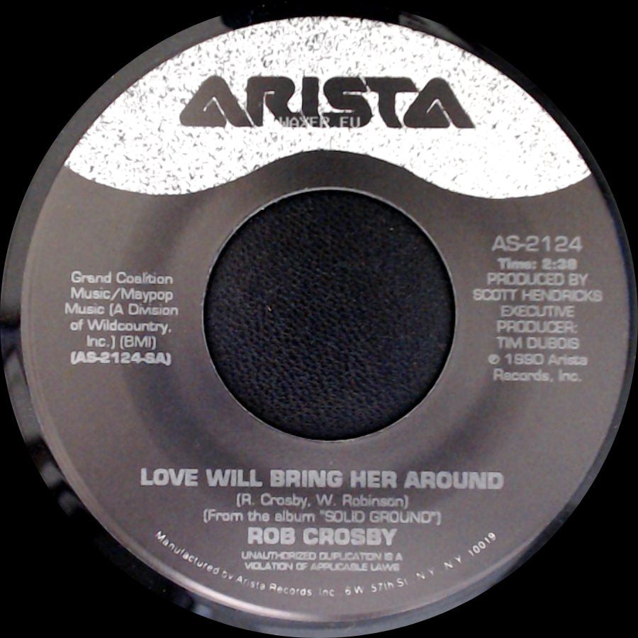 Rob Crosby - (Nobody's Gonna) Hurt My Heart / Love Will Bring Her Around side B