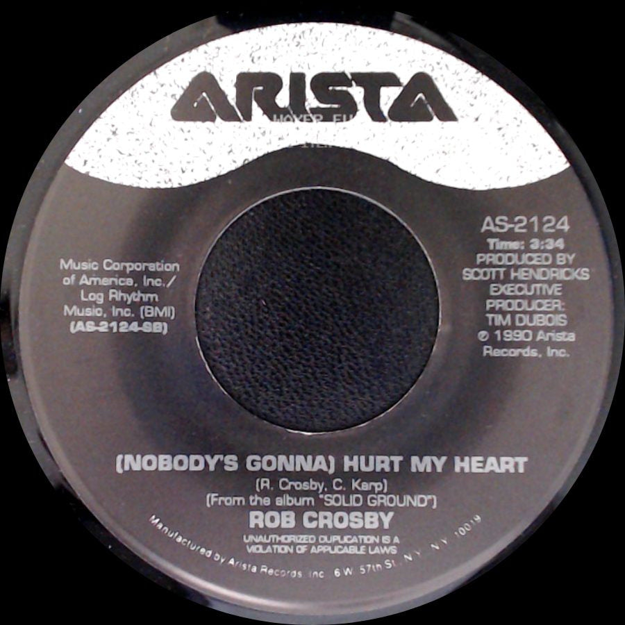 Rob Crosby - (Nobody's Gonna) Hurt My Heart / Love Will Bring Her Around side A