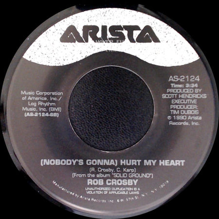 Rob Crosby - (Nobody's Gonna) Hurt My Heart / Love Will Bring Her Around side A