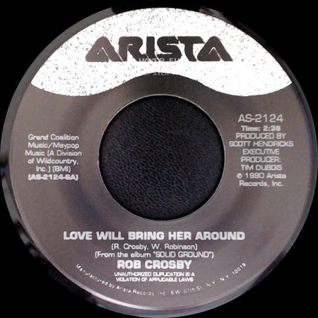 Rob Crosby - (Nobody's Gonna) Hurt My Heart / Love Will Bring Her Around side B