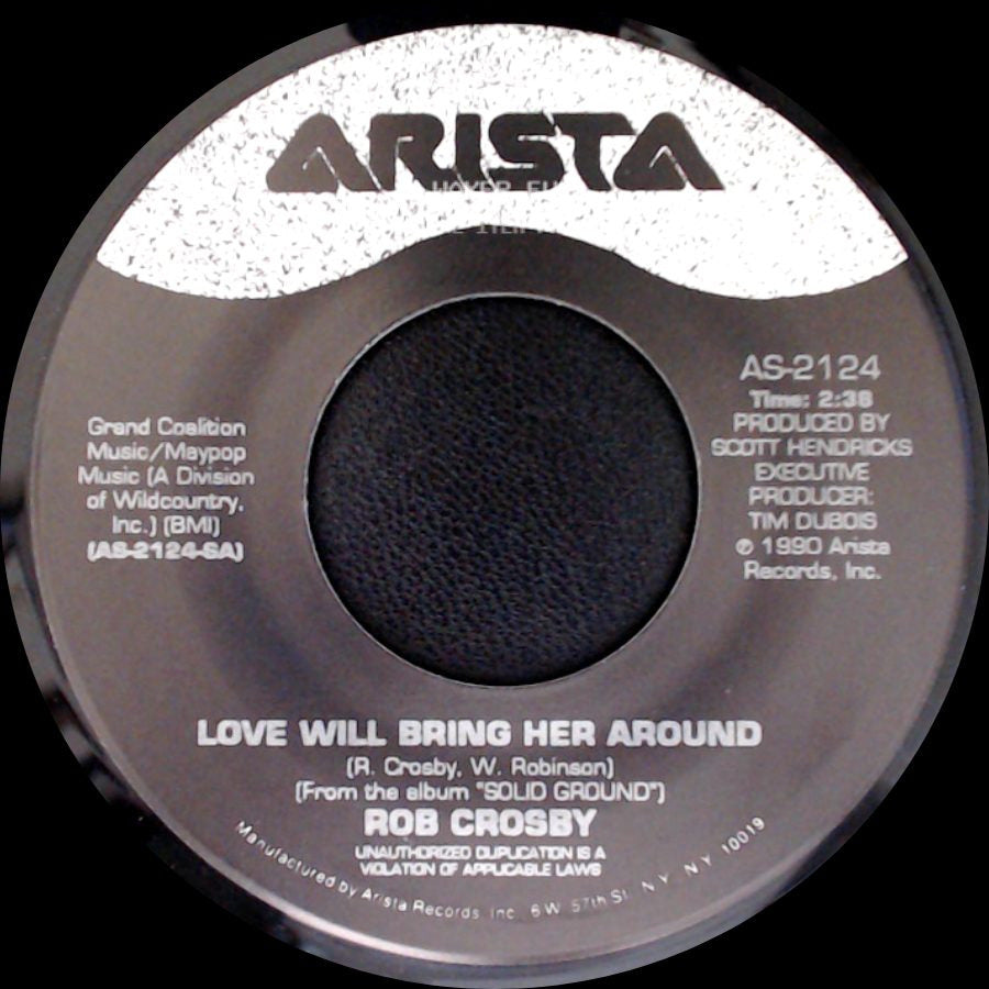Rob Crosby - (Nobody's Gonna) Hurt My Heart / Love Will Bring Her Around side B