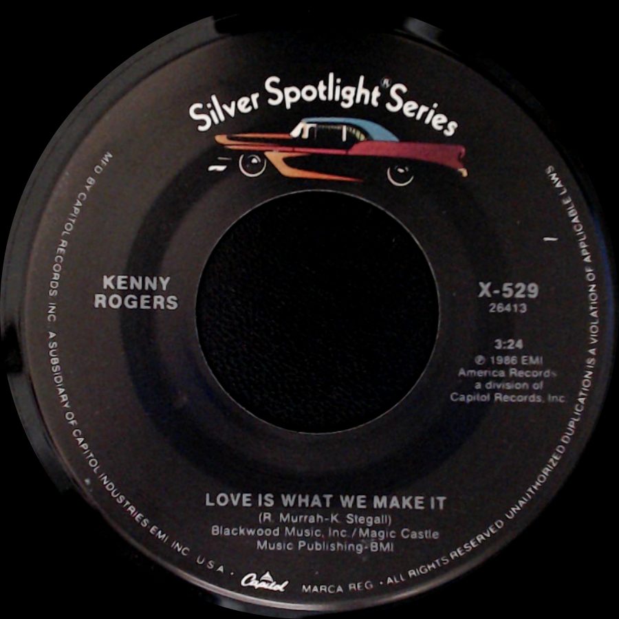 Kenny Rogers - Love Is What We Make It / Love Will Turn You Around side A