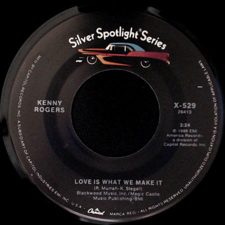Kenny Rogers - Love Is What We Make It / Love Will Turn You Around side A