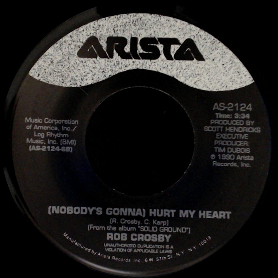 Rob Crosby - (Nobody's Gonna) Hurt My Heart / Love Will Bring Her Around side A