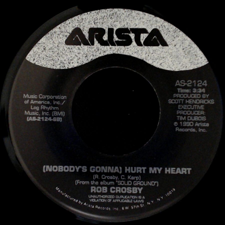 Bob Crosby / Rob Crosby - (Nobody's Gonna) Hurt My Heart / Love Will Bring Her Around side A