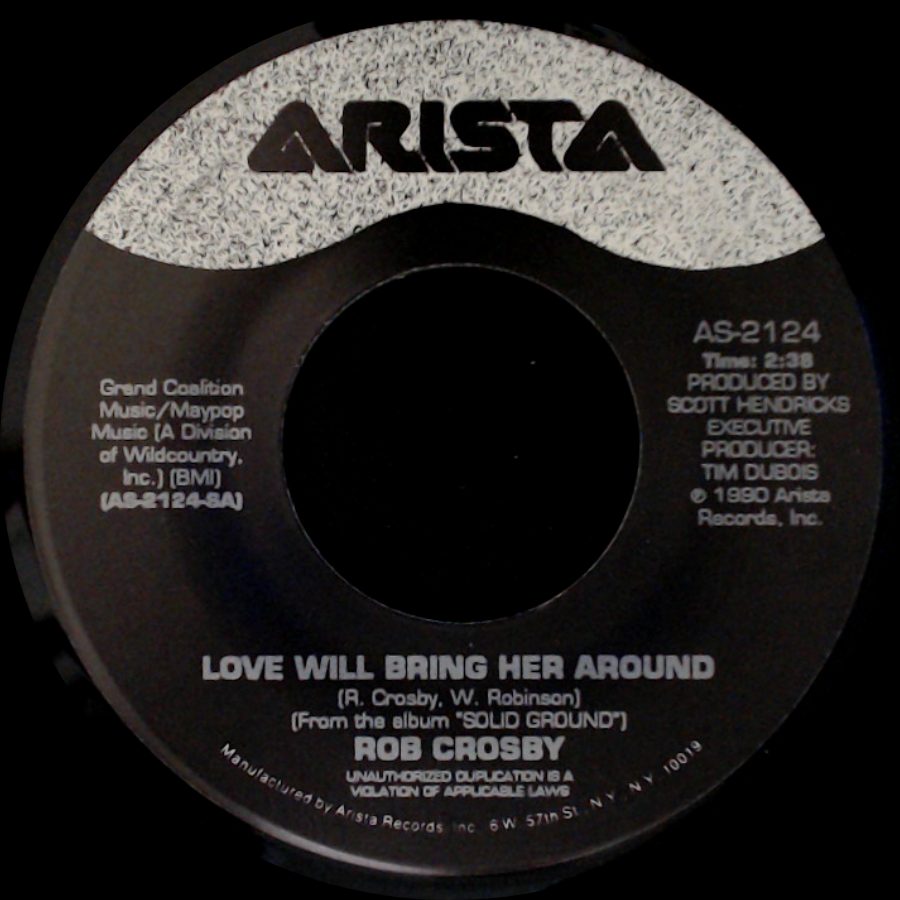 Bob Crosby / Rob Crosby - (Nobody's Gonna) Hurt My Heart / Love Will Bring Her Around side B